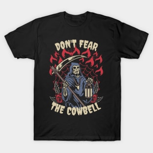 Don't Fear The Cowbell T-Shirt